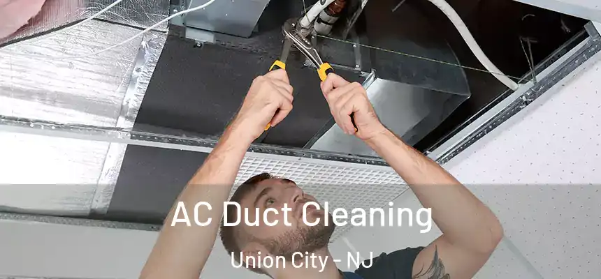  AC Duct Cleaning Union City - NJ